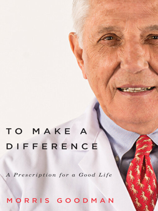 Title details for To Make a Difference by Morris Goodman - Available